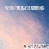 When the Day Is Coming - Single