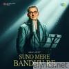 Suno Mere Bandhu Re - Single