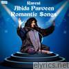 Rarest Abida Parveen Romantic Songs