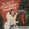 All I Want for Christmas Is Emotional Stability - Single
