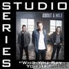 Who You Say You Are (Studio Series Performance Track) - - EP
