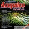 Acapulco Tropical - 20 Éxitos