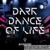 Dark Dance Of Life - Single
