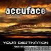 Accuface - Your Destination Remaster 2014 (Remastered) [Remixes]