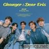 Changer : Dear Eris