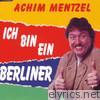 Achim Mentzel - Ich bin ein Berliner