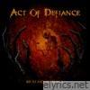 Act Of Defiance - Birth and the Burial