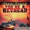 You're A Revhead