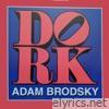 Adam Brodsky - Dork