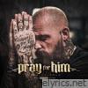 Pray for Him - Single