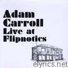 Adam Carroll Live at Flipnotics