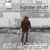 Harder Stuff (feat. Miranda Lambert) - Single