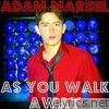 Adam Mardel - As You Walk Away - Single