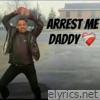 Arrest Me Daddy - Single