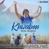Khwabon Mein Mujhko - Single