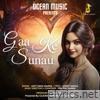Gaa Ke Sunau (feat. Prateek Gandhi) - Single