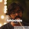 Anticlockwise (Live Sessions) - Single