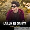 LAILUN KE SARIYA - Single