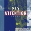 Pay Attention - Single