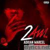 Adrian Marcel - 2AM. (feat. Sage the Gemini) - Single