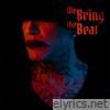 We Bring the Beat - Single