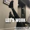 Let's Work - Single