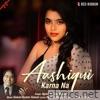 Aashiqui Karna Na - Single