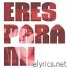 Eres Para Mí - Single