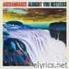 Ages & Ages - Alright You Restless