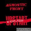 Agnostic Front - Riot, Riot, Upstart