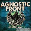 Agnostic Front - My Life My Way