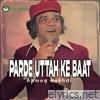 Parde Uttah Ke Baat - Single
