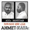 Adı Bahtiyar - İyimser Bir Gül