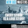 Aida - New Age Masters: Every Story Is a Love Story
