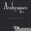 Arabesques, Vol. 1: Love and Lies
