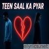 TEEN SAAL KA PYAR - Single