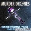 Murder Drones Volume 1 (Original Webseries Soundtrack)