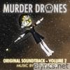 Murder Drones, Vol. 2 (Original Webseries Soundtrack)