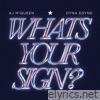 WHAT'S YOUR SIGN? (feat. Dyna Edyne) - Single