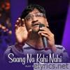 Saang Na Kahi Nahi - Single