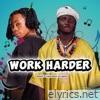 WORK HARDER (feat. Inspiration Of Lagos) - Single