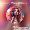 Happy When It Rains - Single