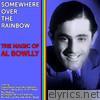 Somewhere Over the Rainbow - The Magic of Al Bowlly