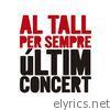 Al Tall Per Sempre. Últim Concert