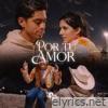 Por Tu Amor (No Me Digas Wey) - Single