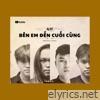 Bên Em Đến Cuối Cùng - Single