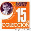 15 de Colección: Alberto Cortez