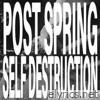 post spring self destruction