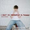 I Sent My Therapist To Therapy (sped up) - Single