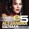 e5: Alejandra Guzman - EP